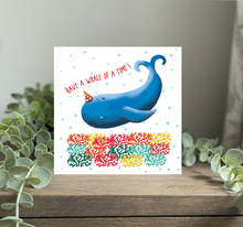 Load image into Gallery viewer, Have a whale of a time Birthday Card