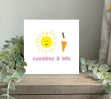 Load image into Gallery viewer, Sunshine & 99s