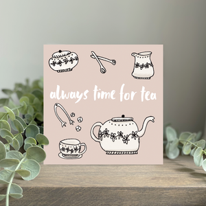 Always Time For Tea